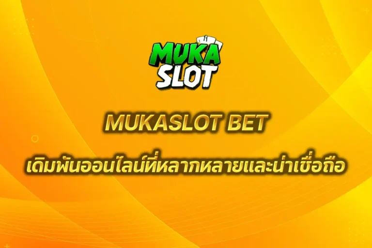 MUKASLOT BET